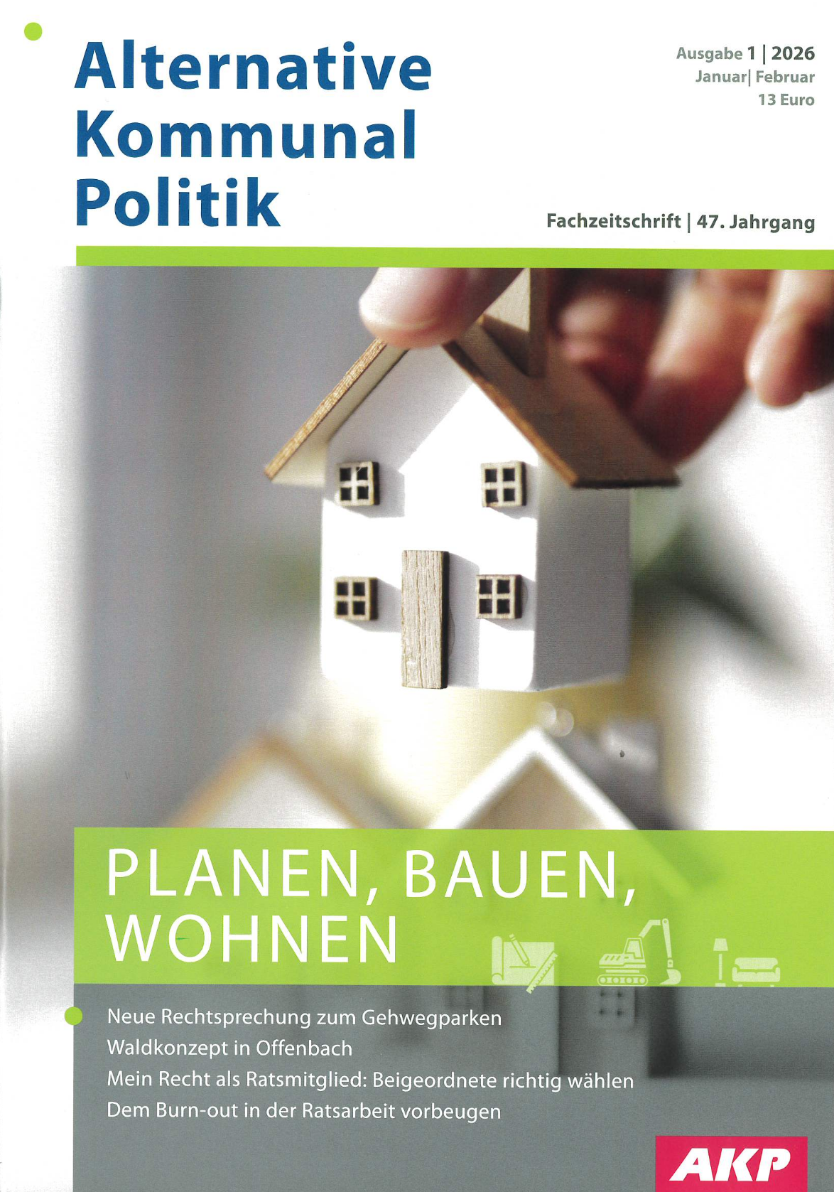 Das Titelbild der AKP zum Thema Planen, Bauen, Wohnen zeigt eine Hand die ein Modellhaus platziert.